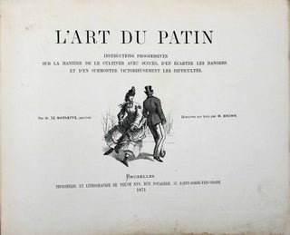 L'art du patin. Instructions progressives sur la manière de la cultiver avec succès, d'en écarter les dangers et d'en surmonter victorieusement les difficultés.