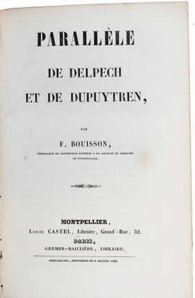 Item #17283 Parallèle de Delpech et de Dupuytren. Etienne-Frédéric BOUISSON