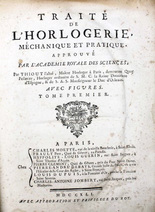 Traité de l'horlogerie méchanique et pratique. Approuvé par l'Académie Royale des Sciences.
