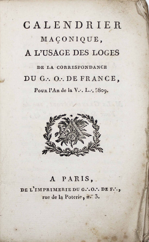 Item #17418 Calendrier maçonique, à l'usage des loges de la correspondance du G... O... [Grand-Orient] de France, pour l'an de la V... L... 5809. FRANC-MACONNERIE.