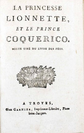 Item #17442 La princesse Lionnette et le prince Coquerico, conte tiré du livre des...