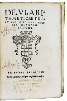 Item #17466 De vi arithmeticae practicae speciebus Henrici Glareani epitome. Heinrich GLAREANUS,...