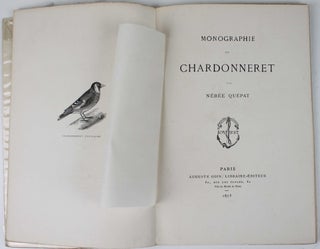 Item #17476 Monographie du chardonneret. Nérée QUEPAT, René PAQUET