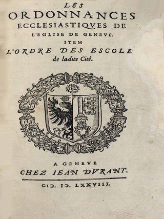 Item #17507 Ordonnances ecclesiastiques. Item l'ordre des escoles de ladite cité. Jean CALVIN