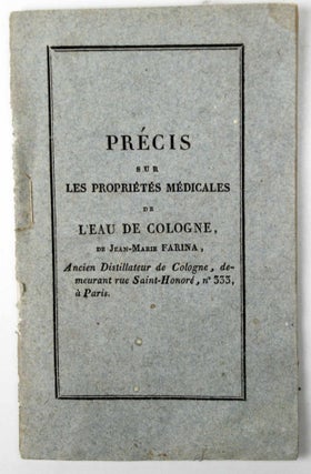 Item #17512 Précis sur les propriétés médicales de l'eau de Cologne....