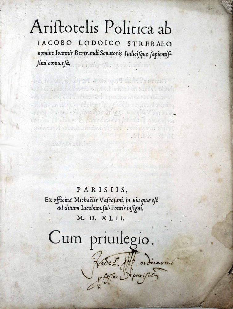 Item #17544 Aristotelis politica, ab Iacobo Lodoico Strebaeo nomine Joannis Bertrandi senatoris judicisque sapientissimi a graeco conversa. ARISTOTELES.