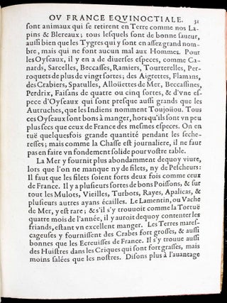 Description de la France équinoctiale, cy-devant appelée Guyanne, et par les espagnols, el Dorado. Nouvellement remise sous l'obéissance du Roy. Avec la carte d'iceluy, faite et présentée à sa Majesté par l'auteur. Et un discours très utile et nécessaire pour ceux qui voudront établir des colonies dans ces contrées ; qui les détrompera des impostures dont tous ceux qui en ont parlé ont rempli leurs écrits ; et leur fera connaître la force, le nombre et le naturel des Indiens de cette coste, & ce qu'elle peut produire d'avantageux pour le commerce de l'Europe.