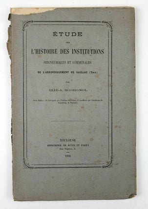 Item #17632 Etude sur l'histoire et les institutions seigneuriales et communales de...