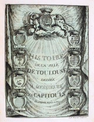 Item #17643 Histoire de la ville de Toulouse, avec une notice des hommes illustres, une suite...