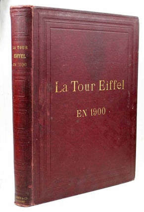 Item #17838 La Tour Eiffel en 1900. Gustave EIFFEL