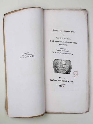 Typographie &eacute;conomique, ou l'art de l'imprimerie mis &agrave; la port&eacute;e de tous, et applicable aux diff&eacute;rens besoins sociaux.