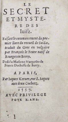 Item #17987 Le secret et mystere des Juifz, faisant le commancement du premier livre du recueil...