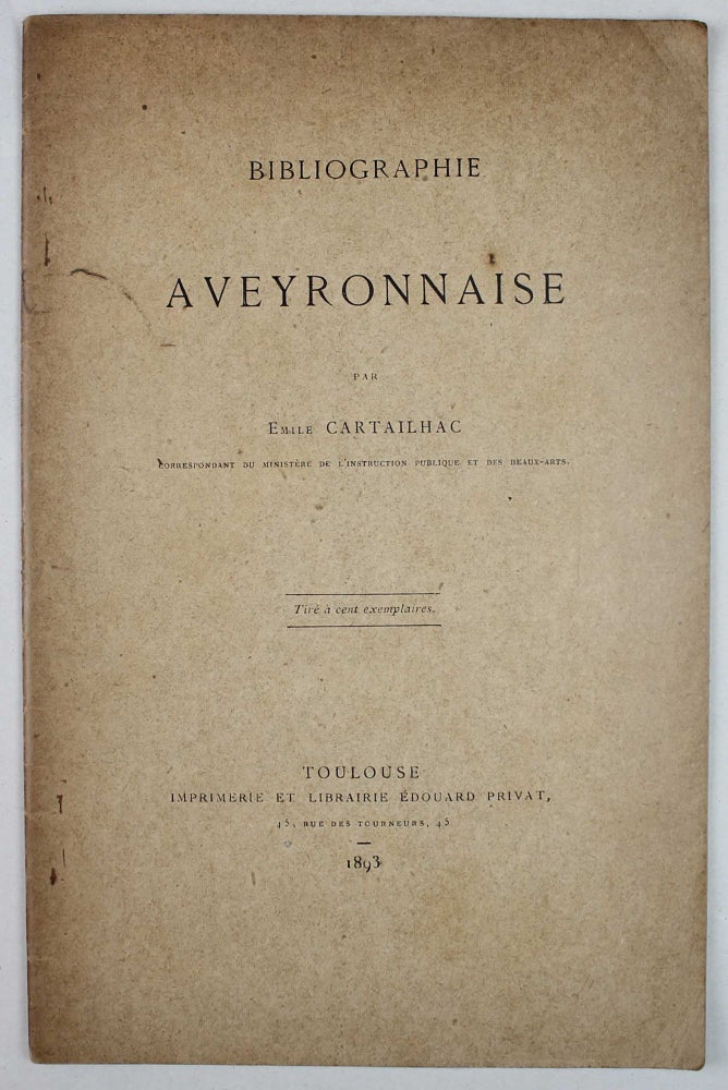 Item #18018 Bibliographie aveyronnaise. Emile CARTAILAHC.