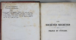 Item #18070 Les sociétés secrètes de France et d'Italie, ou fragments de ma vie et de mon...