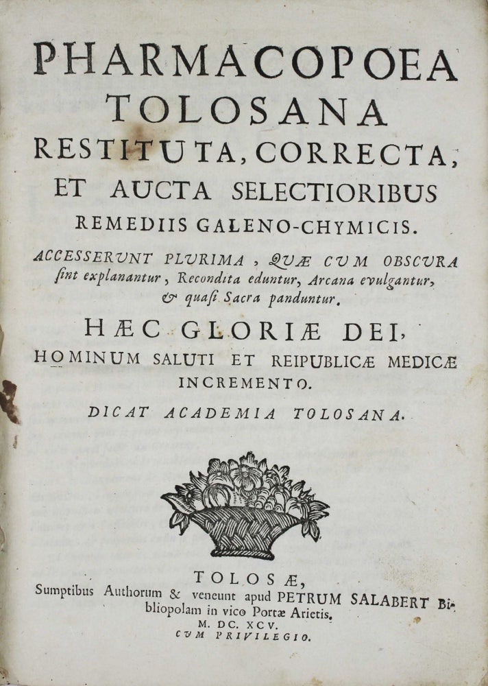 Item #18074 Pharmacopoea Tolosana restituta, correcta et aucta selectioribus remediis galeno-chimicis. PHARMACIE.