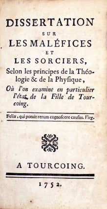 Item #18092 Dissertation sur les maléfices et les sorciers, selon les principes de la...