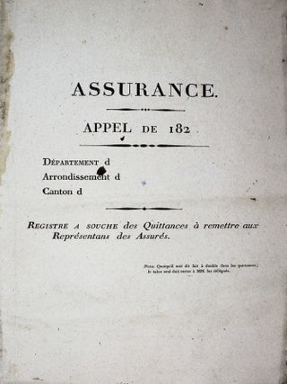 Assurance. Appel de 182... Registre à souche des quittances à remettre aux représentants des assurés.