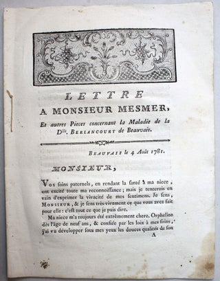Item #18154 Lettre à Monsieur Mesmer, et autres pièces concernant la maladie de la Dlle....