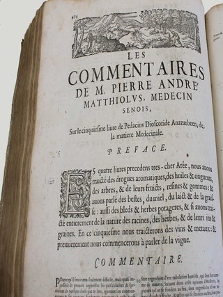 Les commentaires de M. P. Andr&eacute; Matthiolus m&eacute;decin senois, sur les six livres de Pedacius Dioscoride Anazerbeen de la mati&egrave;re medecinale.