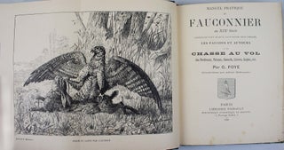 Item #18232 Manuel pratique du fauconnier au XIXè Siècle contenant tout ce qu'il faut...
