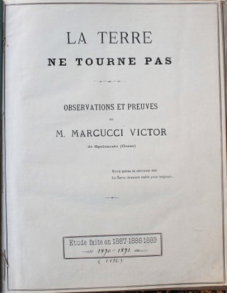 Item #18246 La Terre ne tourne pas. Observations et preuves de Marcucci Victor de Speloncato...