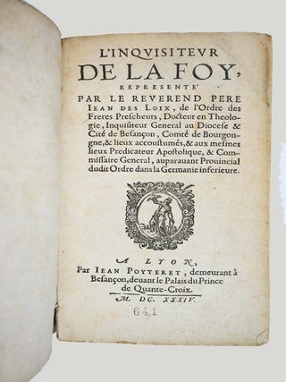 L'inquisiteur de la foy représenté par le révérend père... Jean Des Loix, inquisiteur général au diocèse & cité de Besançon...