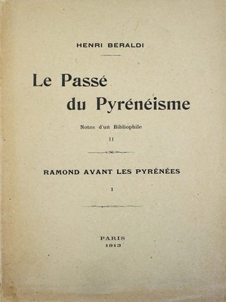Le passé du pyrénéisme. Notes d'un bibliophile. Ramond avant les Pyrénées, 1.