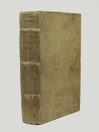 Statuta inclytae civitatis Avenionensis, nuper facta et reformata. Item conventio pridem inter dominos quondam comites, & cives ipsius, inita, omnia ab