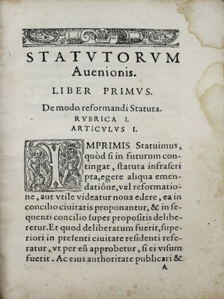 Statuta inclytae civitatis Avenionensis, nuper facta et reformata. Item conventio pridem inter dominos quondam comites, & cives ipsius, inita, omnia ab