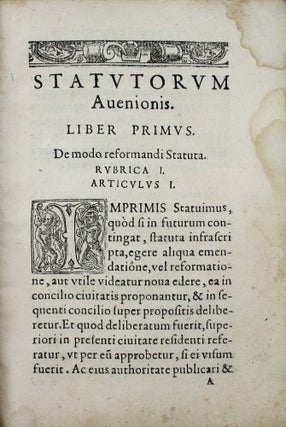 Statuta inclytae civitatis Avenionensis, nuper facta et reformata. Item conventio pridem inter dominos quondam comites, & cives ipsius, inita, omnia ab