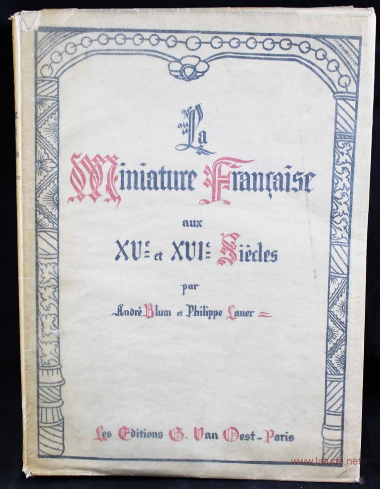 Item #1959 La miniature française aux XVe et XVIe siècles. André BLUM, Philippe, LAUER.