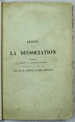 Item #2625 Leçons sur la dissociation, professées devant la Société chimique le 18 Mars et le...