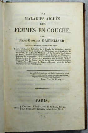 Item #2905 Des maladies aiguës des femmes en couche. René-Georges GASTELLIER