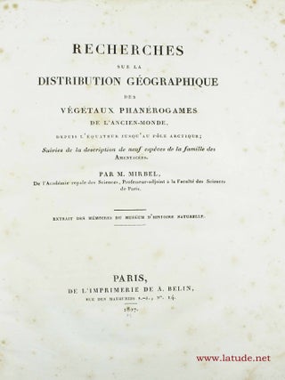Recherches sur la distribution géographique des végétaux phanérogames de l'Ancien-Monde, depuis l'Equateur jusqu'au Pôle Arctique; suivies de la description de neuf espèces de la famille des amentacées.