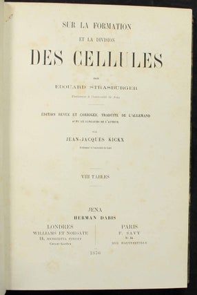 Sur la formation et la division des cellules. Edition revue et corrigée, traduite de l'allemand avec le concours de l'auteur par Jean-Jacques Kickx.