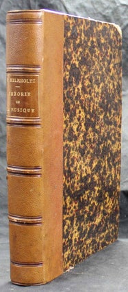 Item #4360 Théorie physiologique de la musique, fondée sur l'étude des sensations...