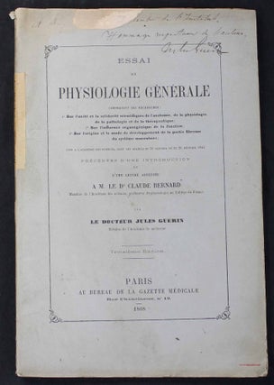 Item #4493 Essai de physiologie générale comprenant des recherches: 1° Sur l'unité et la...