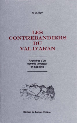 Item #604 Les contrebandiers du Val d'Aran. Aventures d'un commis voyageur en Espagne....