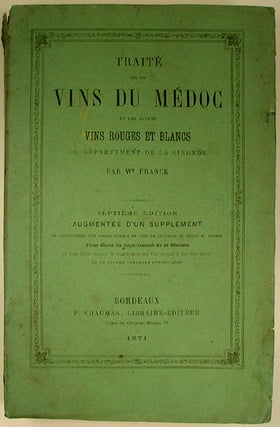 Traité sur les vins du Médoc et les autres vins rouges et blancs du Département de la Gironde.