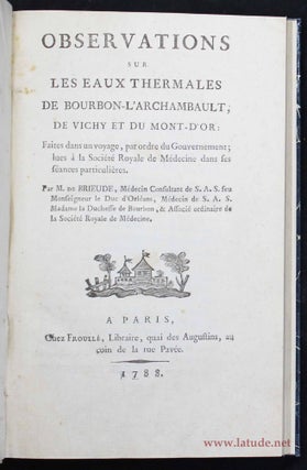 Observations sur les eaux thermales de Bourbon-L'Archambault, de Vichy et du Mont-D'Or, faites dans un voyage, par ordre du Gouvernement; lues à la Société Royale de Médecine dans ses séances particulières.