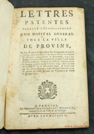 Lettres patentes portant l'établissement d'un hôpital général pour la ville de Provins, au lieu et place du monastère des religieuses de Sainte-Claire, dites Cordelières du Mont-Sainte-Catherine-lès Provins.