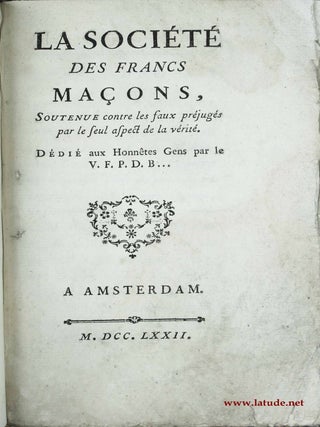 Item #8229 La société des Francs-Maçons, soutenue contre les faux préjugés par le seul...