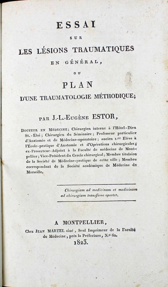 Item #8390 Essai sur les lésions traumatiques en général, ou plan d'une traumatologie méthodique. J-L-Eugène ESTOR.