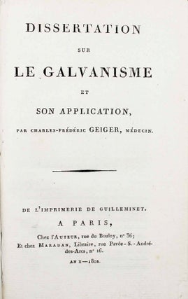 Item #8706 Dissertation sur le galvanisme et son application. Charles-Frédéric GEIGER