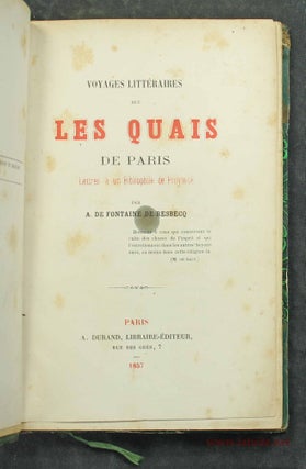 Item #8762 Voyages littéraires sur les quais de Paris. Lettres à un bibliophile de Province. A....