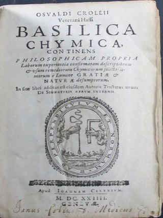 Item #9055 Basilica chymica, continens philosophicam propria laborum experientia confirmatam...