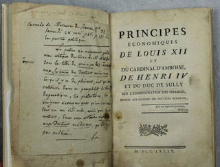 Principes économiques de Louis XII et du cardinal d'Amboise, de Henri IV et du duc de Sully, sur l'administration des finances, opposés aux systèmes des docteurs modernes.