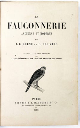 La Fauconnerie ancienne et moderne. Supplément au tome deuxième des leçons élémentaires sur l'histoire naturelle des oiseaux.