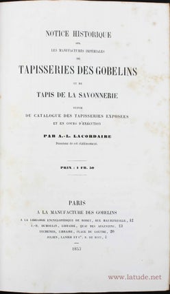 Notice historique sur les manufactures impériales de tapisseries des Gobelins et de tapis de la Savonnerie suivie du catalogue des tapisseries exposées et en cours d'exécution.