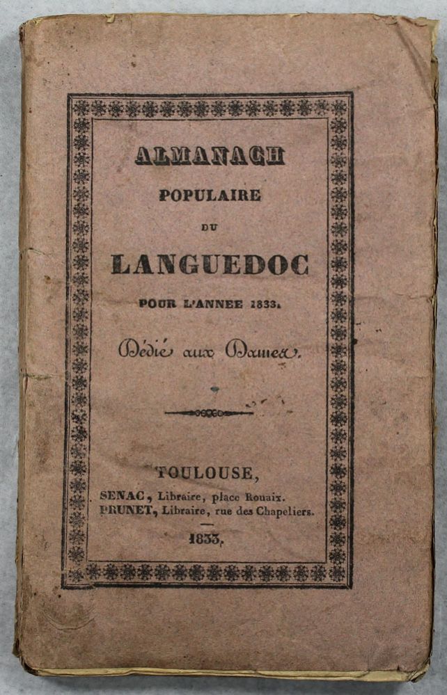 Item #9181 Almanach populaire du Languedoc pour l'année 1833, composé de pièces recueillies dans divers écrits imprimés et publiés. Dédié aux dames. 2° année. ALMANACH.
